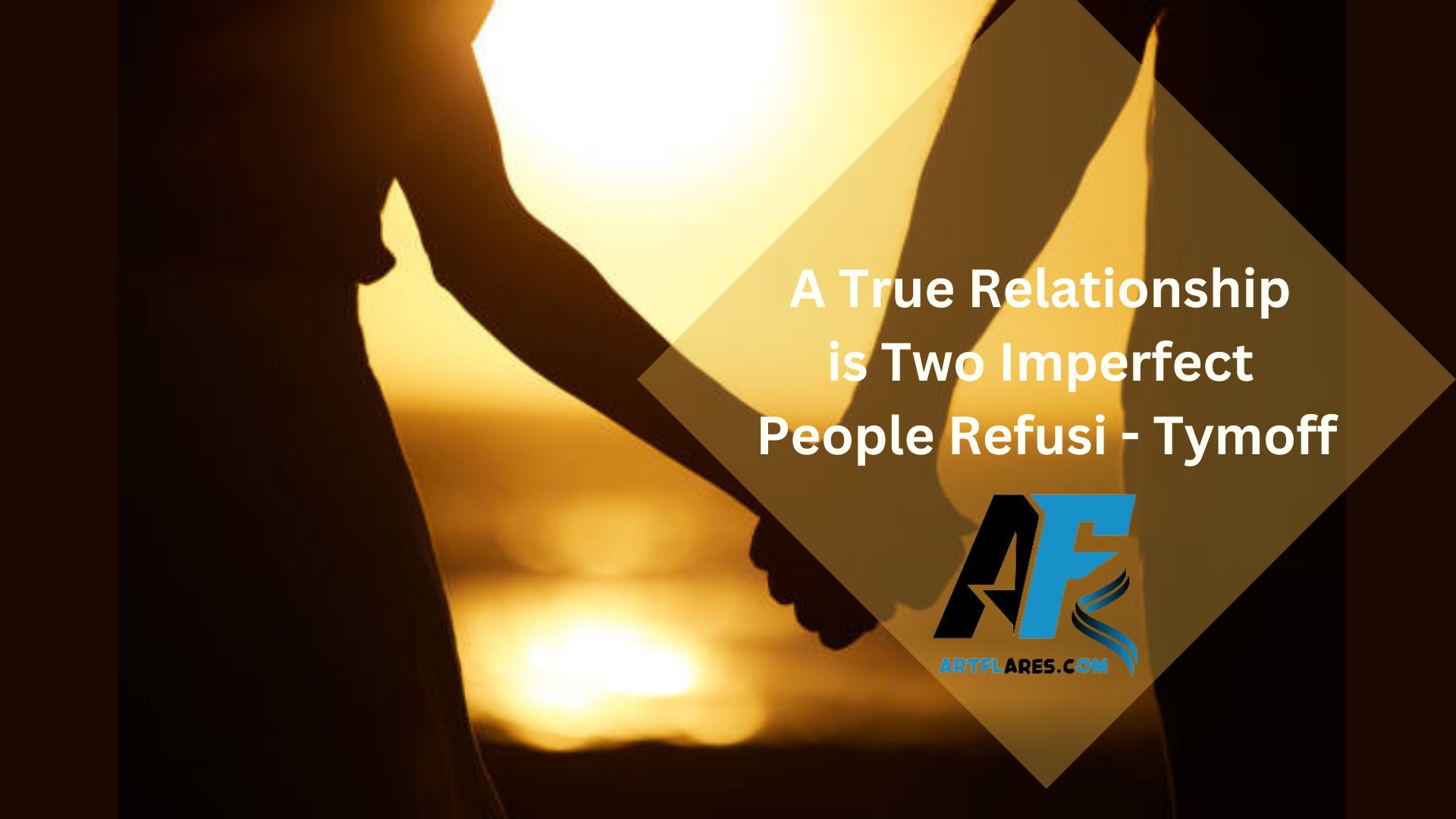 a true relationship is two imperfect people refusi - tymoff